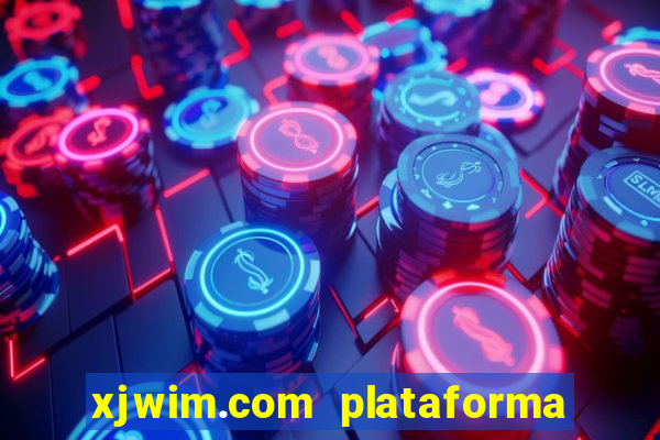 xjwim.com plataforma de jogos